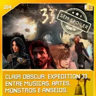 Clair Obscur: Expedition 33 (SEM SPOILERS) | NDPP #264