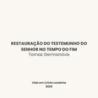 Restauração do testemunho do Senhor no tempo do fim - Tomaz Germanovix