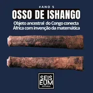 OSSO DE ISHANGO: OBJETO ANCESTRAL DO CONGO CONECTA A ÁFRICA COM ORIGEM DA MATEMÁTICA