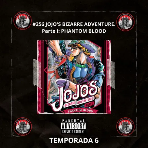 #256 JOJO'S BIZARRE ADVENTURE. Parte I: PHANTOM BLOOD