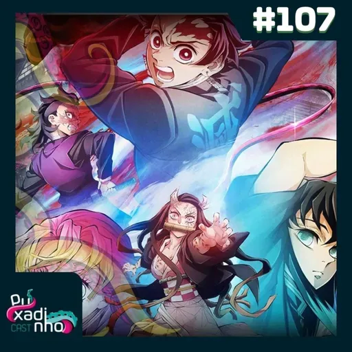 #107 - Demon Slayer (4ª Temporada)