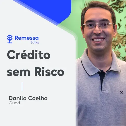 #101 - Danilo Coelho - Crédito sem Risco