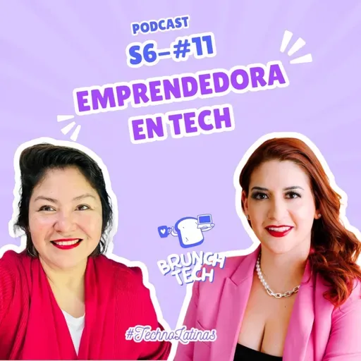 S06 - EP11 - Emprendedora en Tech