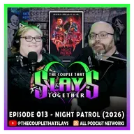 Episode 013 - Night Patrol (2026)