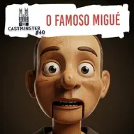 #40 - O Famoso Migué