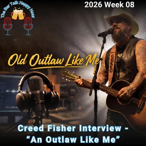 Creed Fisher Interview - “An Old Outlaw Like Me” - 2026 Week 08