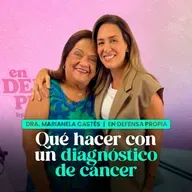 Qué hacer ante un diagnóstico de cáncer | Marianela Castés en En Defensa Propia | Erika de la Vega