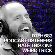 687: Podcast Listeners Hate This One Weird Trick
