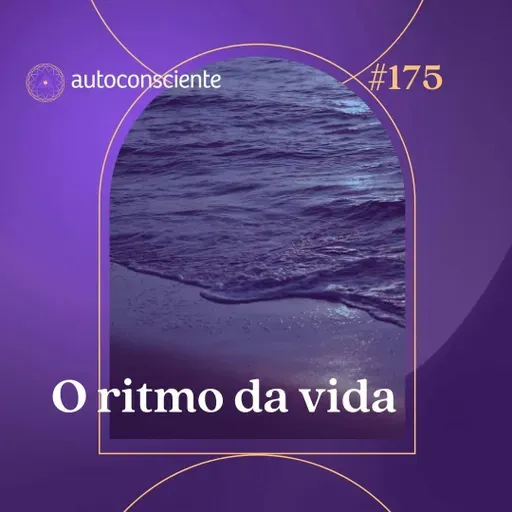175. O ritmo da vida