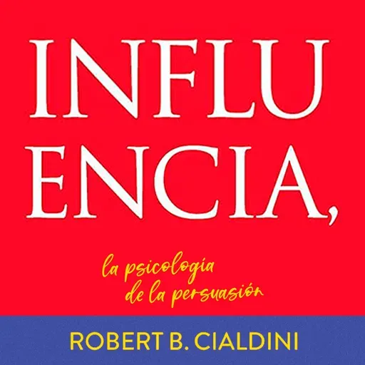 EL ARQUITECTO DEL SÍ: Por Qué la Lógica Falla y la Emoción Vende (La Ciencia de Cialdini)
