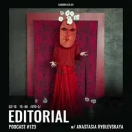 Radio Plato - Editorial Podcast #123 w/ Anastasia Rydlevskaya