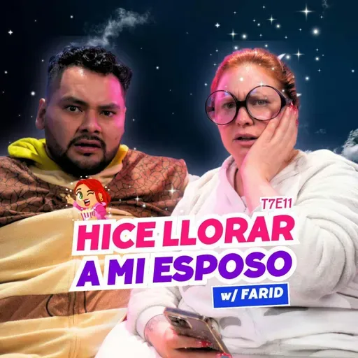 T7E11 ¡Hice Llorar A Mi Esposo! 😱 Ft. Farid #chisme #parejas