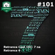 Retranca Cast 101: 7 na Retranca 6