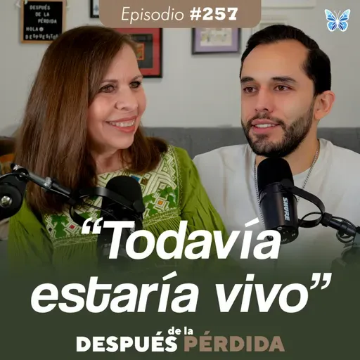 257) "Todavía estaría vivo"