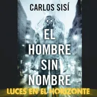 El hombre sin nombre (con Carlos Sisí) - Luces en el Horizonte