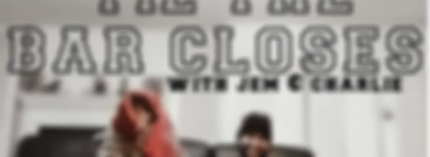 'Til The Bar Closes