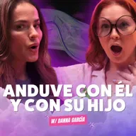 ¡Anduve con él Y CON SU HIJO! Ft. Danna García - T10E12