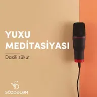 Yuxu meditasiyası | Daxili sükut | Sözdələn