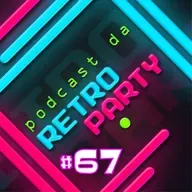 PODCAST DA RETRO #67