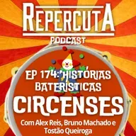 RepercutA EP 174- Histórias Baterísticas Circenses
