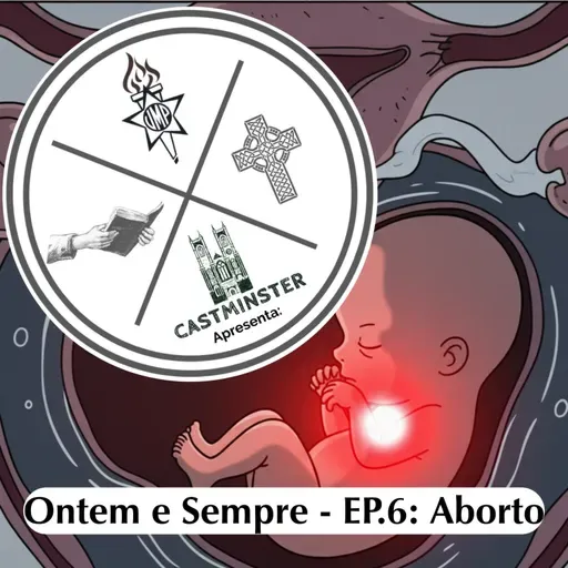Ontem e Sempre #Ep 06 – Aborto