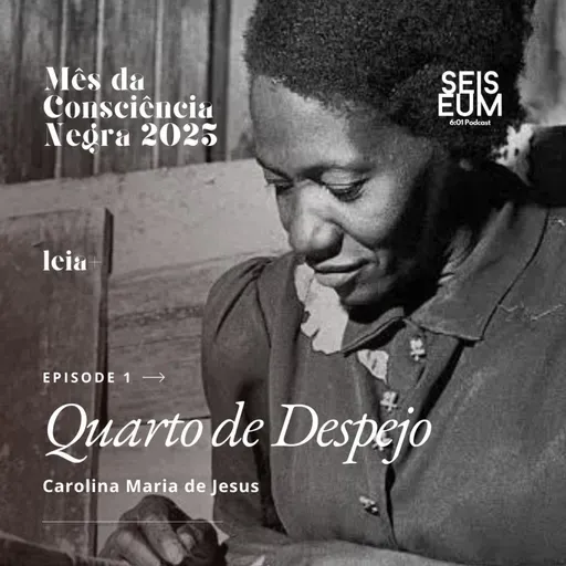MÊS DA CONSCIÊNCIA NEGRA: "QUARTO DE DESPEJO", DE CAROLINA MARIA DE JESUS