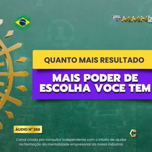 Quanto Mais Resultado Mais Poder de Escolha Você Tem - Eric de Sá [Seta I Hinode] #268