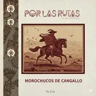 T5 E16: Los Morochucos de Cangallo