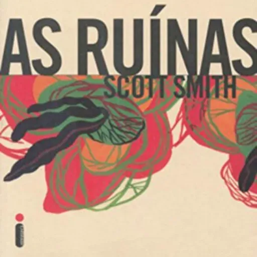 #56 - As Ruínas - Scott Smith