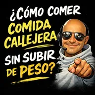 Cómo comer comida callejera sin subir de peso (la verdad que nadie te dice)