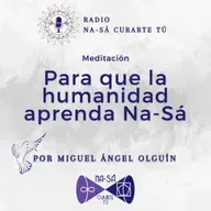 Meditación para que la humanidad aprenda Na-Sá