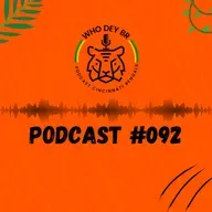 Who Dey BR Episódio 092 - A selva é só para as visitas?
