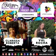 Podcast LiteraSampa Clarissa Roberta conversa com Val Rocha na Rádio Mixtura