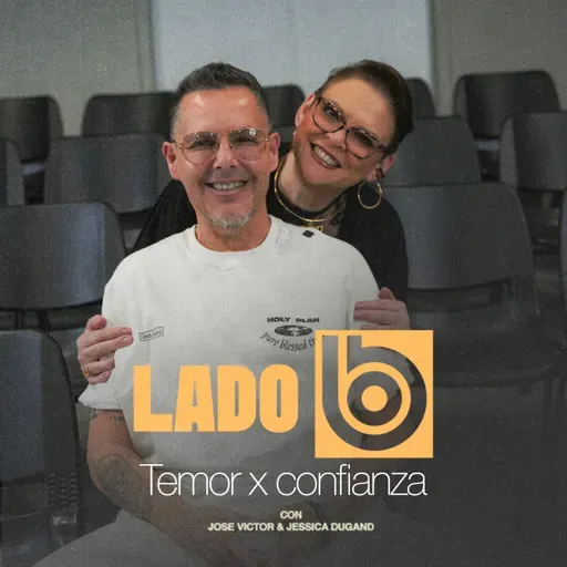 Temor x confianza | Lado B con José Víctor y Jessica Dugand