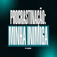 PROCRASTINAÇÃO: MINHA INIMIGA
