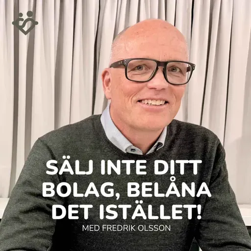 461. Tips kring köpa och sälja bolag, göra exit eller än hellre inte sälja | Med Fredrik Olsson