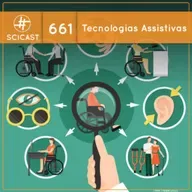 Tecnologias Assistivas (SciCast #661)