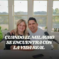 Cuando El Milagro se Encuenta con La Vida Real (Daniel y Shari Calveti) [La Mesa - Temporada 3, Episodio 5]