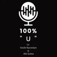 100% "U" - Episodul 156 - La Mulți Ani, "U"! La Mulți Ani, România!