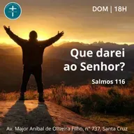 Que darei ao Senhor? - Salmos 116
