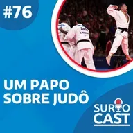Surtocast #76 - Um papo sobre Judô ( Com judô Brasil)