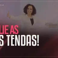 Amplie as suas tendas! | Mudança de Vida Hoje