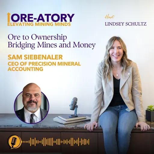 Ep 41: Ore to Ownership Bridging Mines and Money