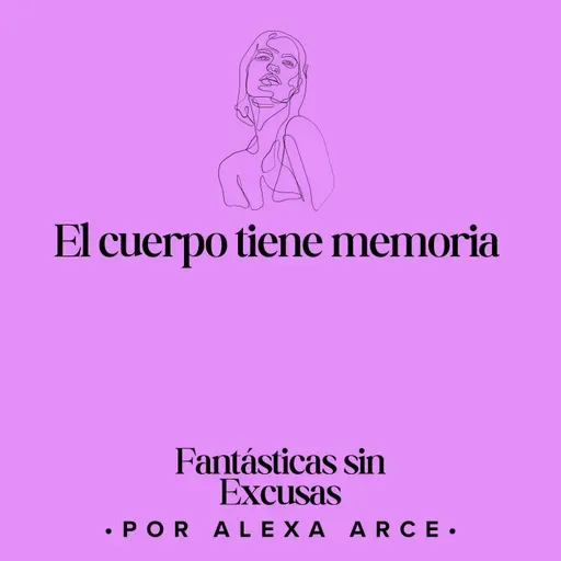 El cuerpo tiene memoria