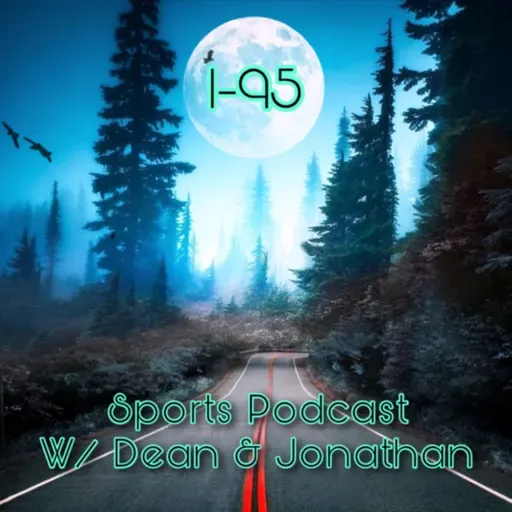 Ep.57 I-95 Sports Podcast w/ @deanfense12 and @omerta410_j SPECIAL EPISODE!!!!