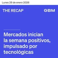 THE RECAP 26-01-26 | Mercados inician la semana positivos, impulsado por tecnológicas