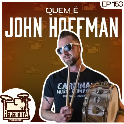 RepercutA EP 153- Quem é John Hoffman?