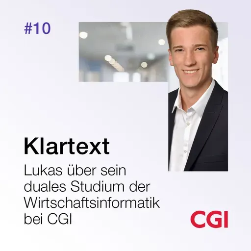 Folge 10: Lukas über sein duales Studium der Wirtschaftsinformatik bei CGI