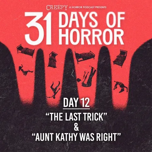 Day 12 - The Last Trick & Aunt Kathy Was Right