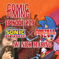 Episode 279 - Sonic the Hedgehog X Godzilla w/ Nick Marino